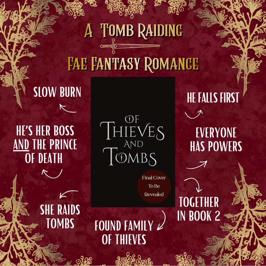 A Tomb Raiding Fantasy Romance: slow burn, he's her boss and the prince of death, he falls first, she raids tombs, everyone has powers, found family of thieves, together in book 2